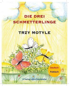 Die drei Schmetterlinge / Trzy motyle von Prandstetter,  Ingrid