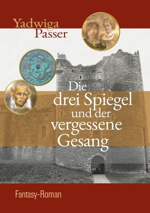 Die drei Spiegel und der vergessene Gesang von Passer,  Yadwiga