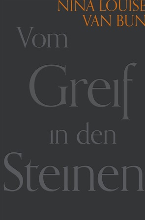 Die drei Strophen des Greifenlieds / Vom Greif in den Steinen von van Bun,  Nina Louise