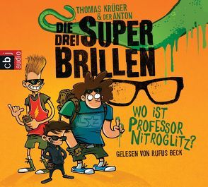 Die drei Superbrillen – Wo ist Professor Nitroglitz? von Beck,  Rufus, Krueger,  Thomas