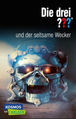 Die drei ???: und der seltsame Wecker von Arthur,  Robert, Puschert,  Leonore