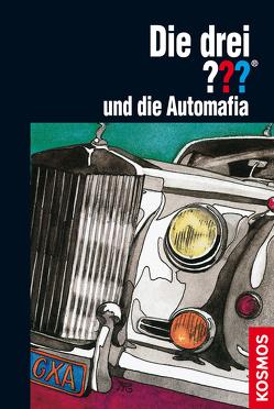 Die drei ??? und die Automafia (drei Fragezeichen) von Arden,  William