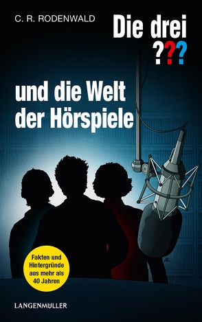 Die drei ??? und die Welt der Hörspiele (drei Fragezeichen) von Rodenwald,  C. R.