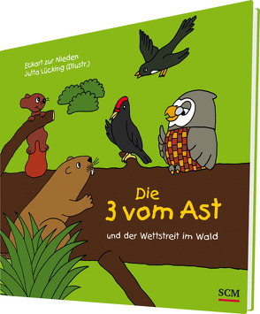 Die Drei vom Ast und der Wettstreit im Wald von Lücking,  Jutta, zur Nieden,  Eckart