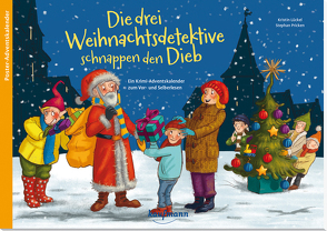 Die drei Weihnachtsdetektive schnappen den Dieb. Ein Krimi-Adventskalender zum Vor- und Selberlesen von Lückel,  Kristin, Pricken,  Stephan