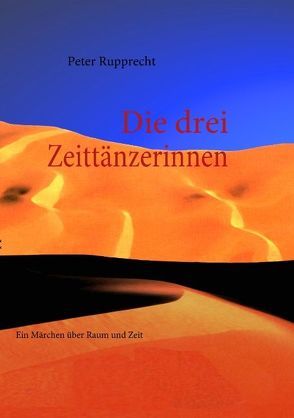 Die drei Zeittänzerinnen von Rupprecht,  Peter