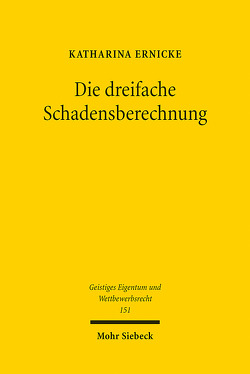 Die dreifache Schadensberechnung von Ernicke,  Katharina