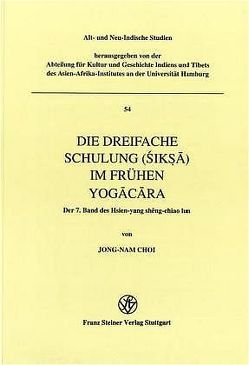 Die dreifache Schulung (Siksa) im frühen Yogacara von Choi,  Jong-Nam