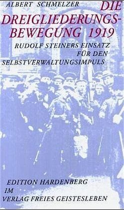 Die Dreigliederungsbewegung 1919 von Dietz,  Karl M, Schmelzer,  Albrecht