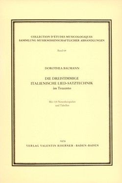 Die dreistimmige italienische Lied-Satztechnik im Trecento von Baumann,  Dorothea