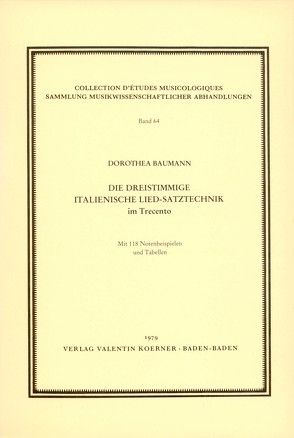 Die dreistimmige italienische Lied-Satztechnik im Trecento von Baumann,  Dorothea