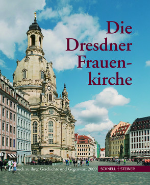 Die Dresdner Frauenkirche von Bohl,  Jochen, Brandes,  Dieter, Fehrmann,  Udo, Fischer,  Claudia, Glaser,  Gerhard, Guratzsch,  Dankwart, Güttler,  Ludwig, Hansmann,  Arvid, Hertzig,  Stefan, Hoffmann,  Yves, Jaeger,  Hans-Joachim, Kobuch,  Manfred, Köckeritz,  Walter, Kranich,  Sebastian, Magirius,  Heinrich, Mai,  Hartmut, Richter,  Uwe, Schmidt,  Frank, Schöne,  Andreas, Thiele,  Siegfried, Titze,  Mario, Vogel,  Hans-Jochen, Wetzel,  Christoph