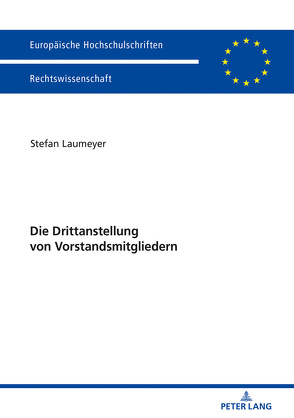 Die Drittanstellung von Vorstandsmitgliedern von Laumeyer,  Stefan