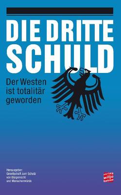 Die dritte Schuld von Eichner,  Klaus, Fischer,  Gerhard, Grasnick,  Georg, Helas,  Horst, Joseph,  Detlef, Knorr,  Lorenz, Mehls,  Eckart, Michel,  Peter, Modrow,  Hans, Nick,  Harry, Richter,  Wolfgang, Schneider,  Horst, Schützler,  Horst, Wege,  Siegfried