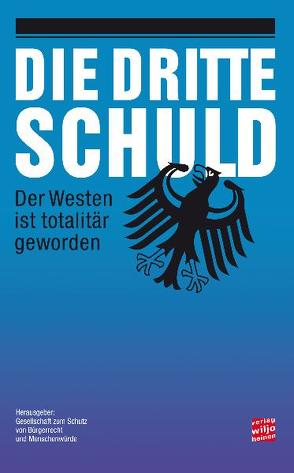 Die dritte Schuld von Eichner,  Klaus, Fischer,  Gerhard, Grasnick,  Georg, Helas,  Horst, Joseph,  Detlef, Knorr,  Lorenz, Mehls,  Eckart, Michel,  Peter, Modrow,  Hans, Nick,  Harry, Richter,  Wolfgang, Schneider,  Horst, Schützler,  Horst, Wege,  Siegfried