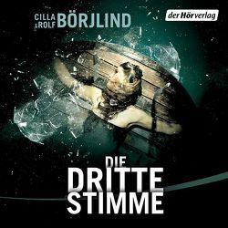 Die dritte Stimme von Börjlind,  Cilla, Börjlind,  Rolf, Buch,  Achim, Hildebrandt,  Christel