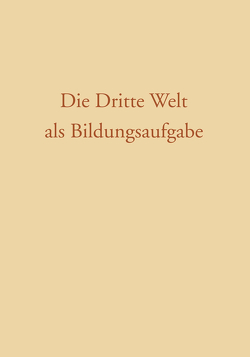 Die Dritte Welt als Bildungsaufgabe von Gernot Gatner,  Gernot Gatner