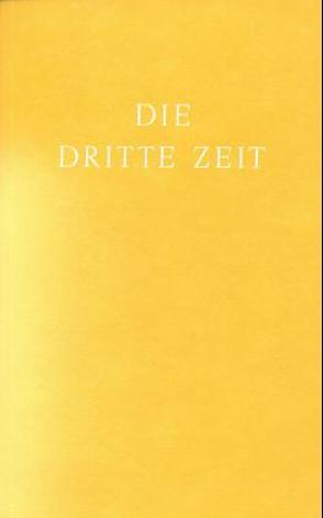 Die Dritte Zeit. Wiederkunft des Herrn – Das Zeitalter des Heiligen Geistes von Enkerlin,  Ernesto