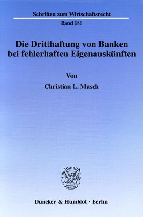 Die Dritthaftung von Banken bei fehlerhaften Eigenauskünften. von Masch,  Christian L.