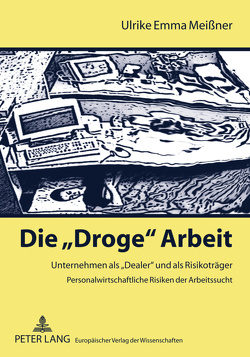 Die «Droge» Arbeit von Meißner,  Ulrike Emma