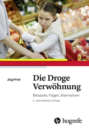 Die Droge Verwöhnung von Frick,  Jürg