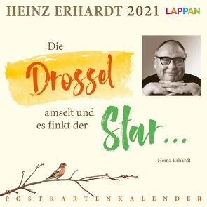 Die Drossel amselt und es finkt der Star … Heinz Erhardt Postkartenkalender 2021 von Erhardt,  Heinz