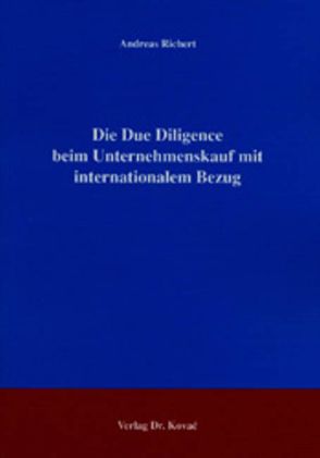 Die Due Diligence beim Unternehmenskauf mit internationalem Bezug von Richert,  Andreas