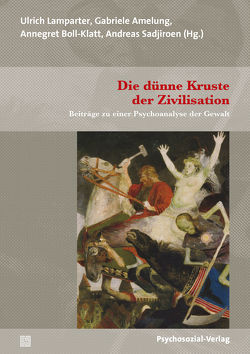 Die dünne Kruste der Zivilisation von Amelung,  Gabriele, Berner,  Wolfgang, Boll-Klatt,  Annegret, Buchholz,  Michael B., Haubl,  Rolf, Kamm,  Harald, Klingenburg-Vogel,  Mechthild, Lamparter,  Ulrich, Lellau,  Jochen, Lohl,  Jan, Ruwwe,  Frank, Sadjiroen,  Andreas, Wirth,  Hans-Jürgen