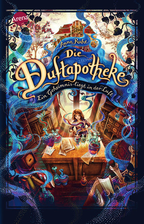 Die Duftapotheke (1). Ein Geheimnis liegt in der Luft von Carls,  Claudia, Ruhe,  Anna