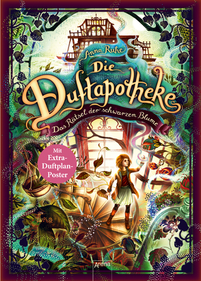 Die Duftapotheke (2). Das Rätsel der schwarzen Blume von Carls,  Claudia, Ruhe,  Anna