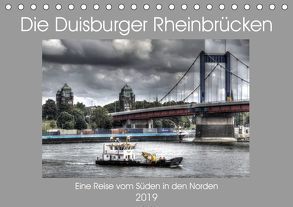 Die Duisburger Rheinbrücken (Tischkalender 2019 DIN A5 quer) von Petsch,  Joachim