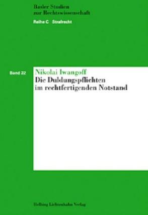 Die Duldungspflichten im rechtfertigenden Notstand von Iwangoff,  Nikolai