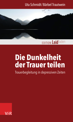 Die Dunkelheit der Trauer teilen von Schmidt,  Uta