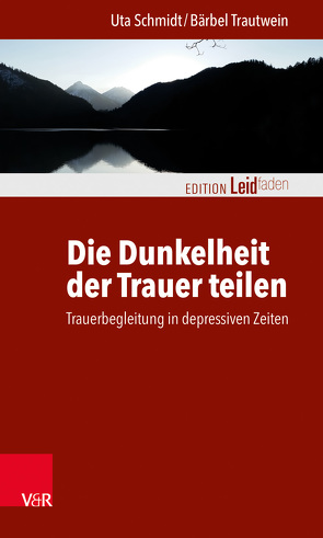 Die Dunkelheit der Trauer teilen von Müller,  Monika, Schmidt,  Uta, Trautwein,  Bärbel