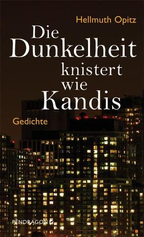 Die Dunkelheit knistert wie Kandis von Opitz,  Hellmuth