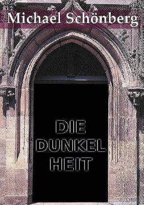 Die Dunkelheit von Schönberg,  Michael