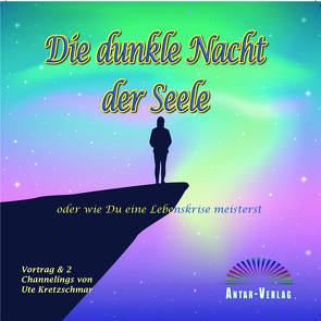 Die dunkle Nacht der Seele oder wie du eine Lebenskrise meisterst – DL von Kretzschmar,  Ute