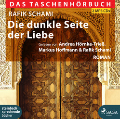 Die dunkle Seite der Liebe von Hoffmann,  Markus, Hörnke-Trieß,  Andrea, Schami,  Rafik