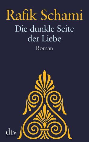 Die dunkle Seite der Liebe von Schami,  Rafik