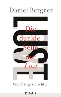 Die dunkle Seite der Lust von Bergner,  Daniel, Zeltner-Shane,  Henriette