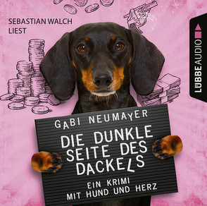 Die dunkle Seite des Dackels von Neumayer,  Gabi, Walch,  Sebastian