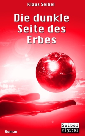 Die dunkle Seite des Erbes von Seibel,  Klaus