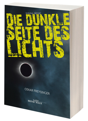 Die dunkle Seite des Lichts von Freysinger,  Oskar