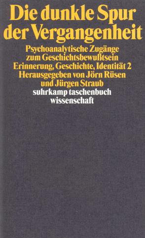 Die dunkle Spur der Vergangenheit von Baker,  Adelheid E., Lieder,  Sharon Nuni, Rüsen,  Jörn, Straub,  Jürgen