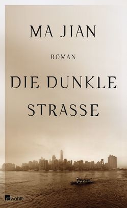 Die dunkle Straße von Höbel,  Susanne, Ma Jian