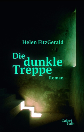 Die dunkle Treppe von FitzGerald,  Helen, Jacobs,  Steffen