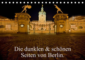 Die dunklen & schönen Seiten von Berlin. (Tischkalender 2023 DIN A5 quer) von Hohlfeld,  Daniel