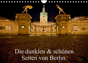 Die dunklen & schönen Seiten von Berlin. (Wandkalender 2023 DIN A4 quer) von Hohlfeld,  Daniel