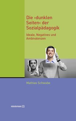 Die „dunklen Seiten“ der Sozialpädagogik von Schwabe,  Mathias