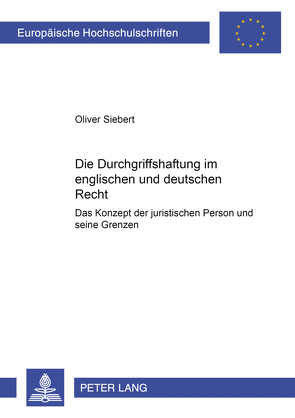 Die Durchgriffshaftung im englischen und deutschen Recht von Siebert,  Oliver S.